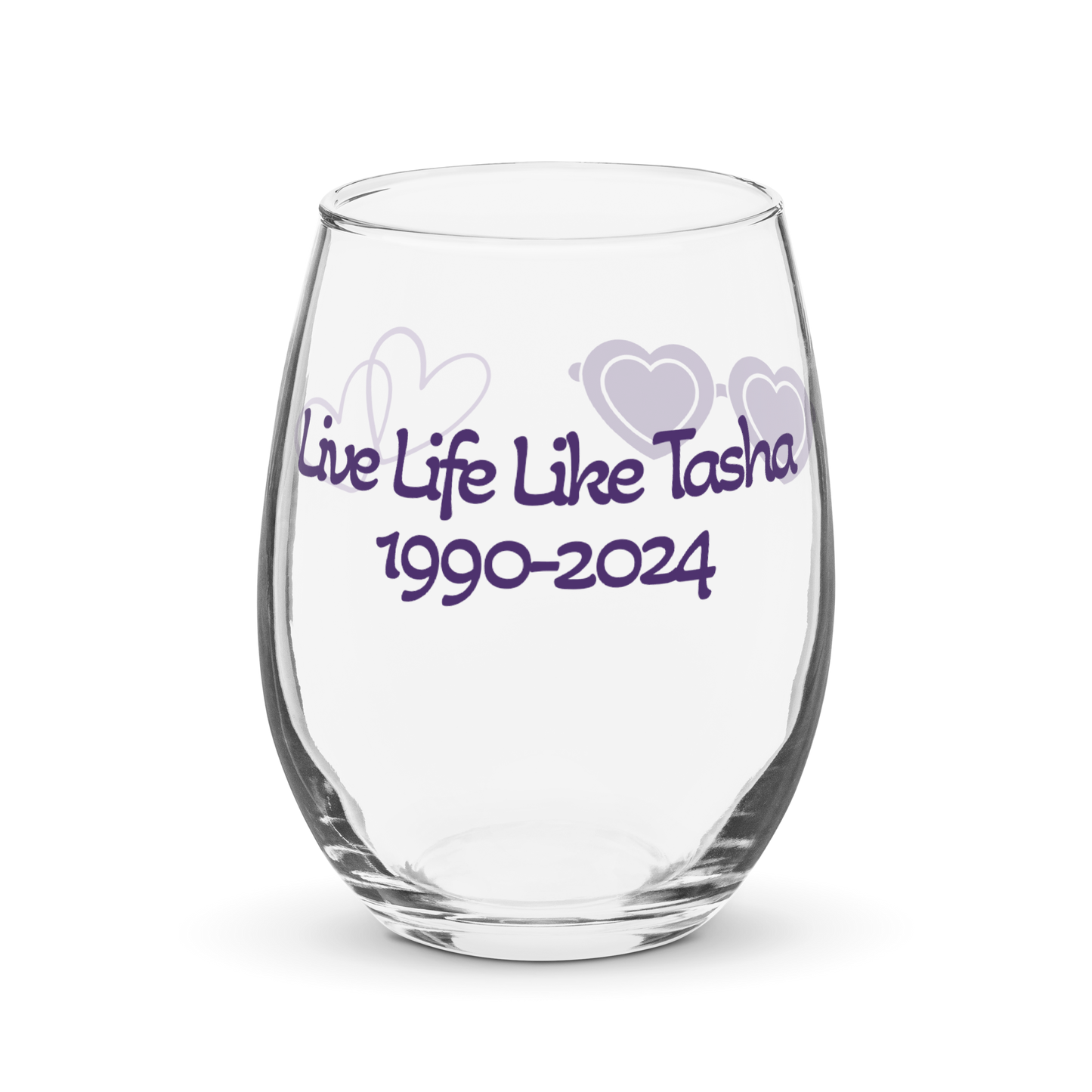 Live Life Like Tasha Stemless Wine Glass